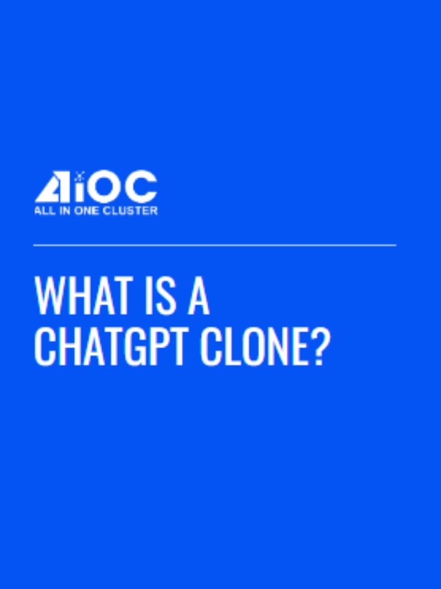 What is a chatGPT clone?