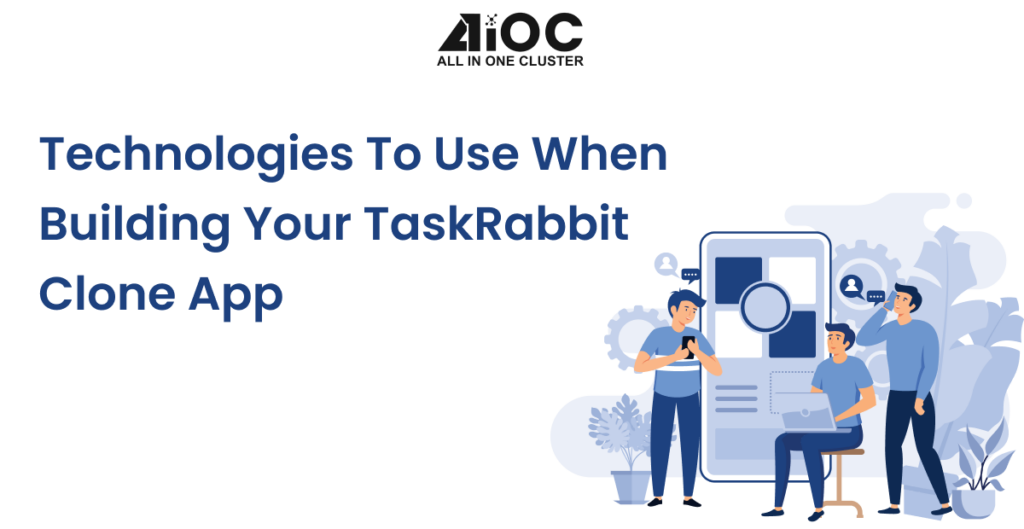 Technologies to Use When Building Your TaskRabbit Clone App