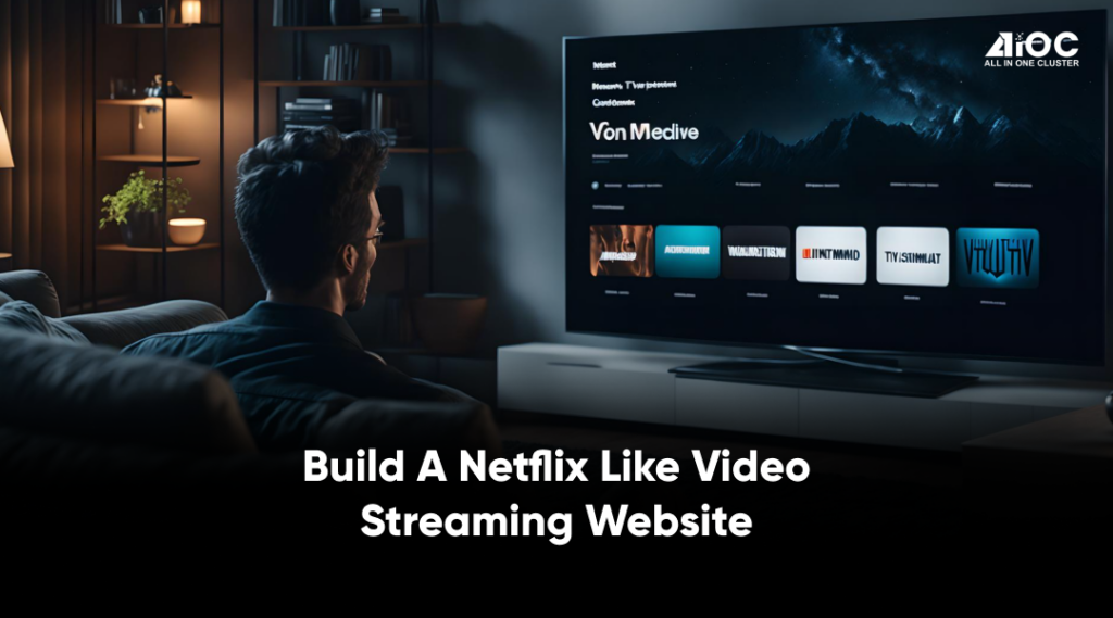 Build a Netflix Like Video Streaming Website