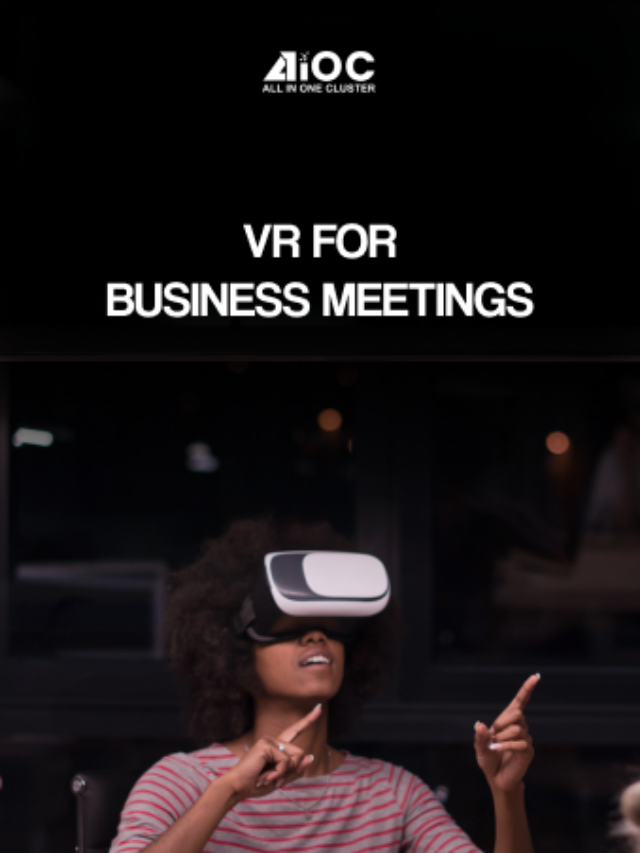 Virtual Reality For Business Meetings