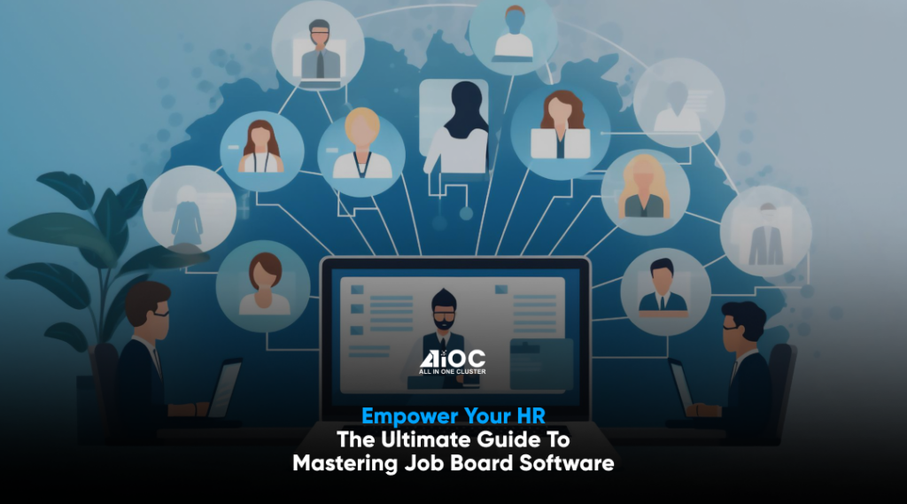 Empower Your HR: The Ultimate Guide to Mastering Job Board Software