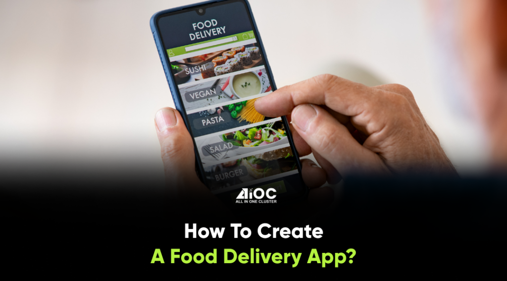 How To Create a Food Delivery App?