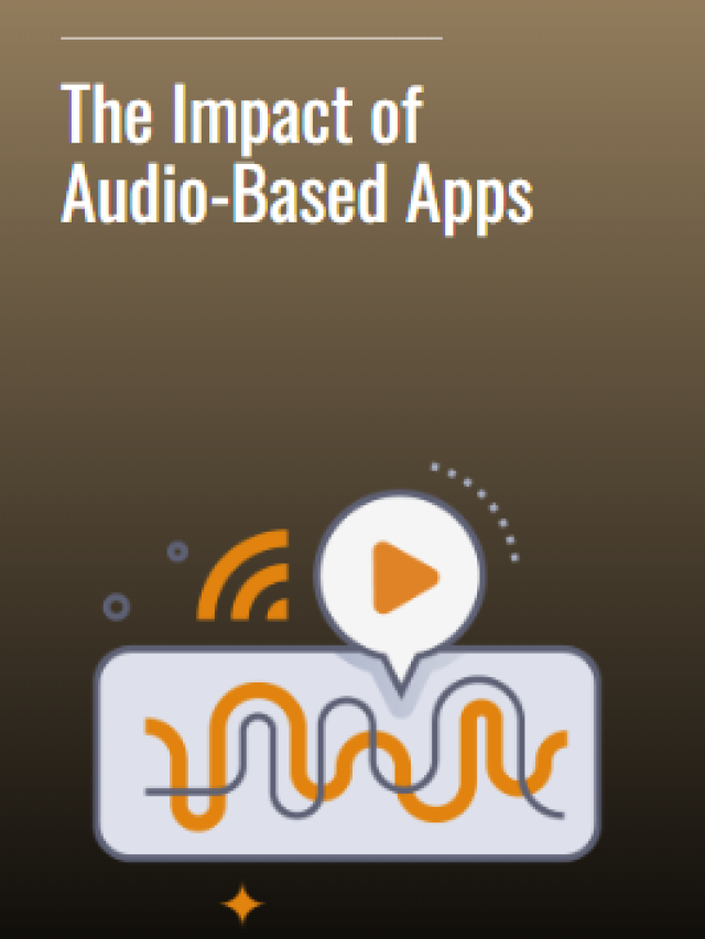 The Impact of Audio-Based Apps