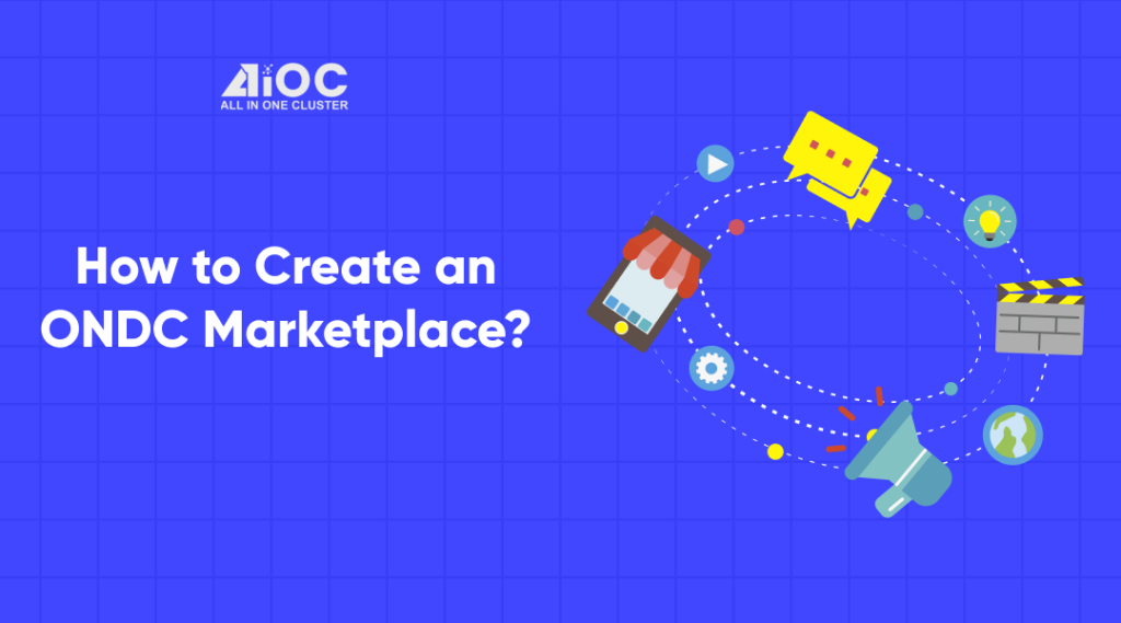 How to Create an ONDC Marketplace?