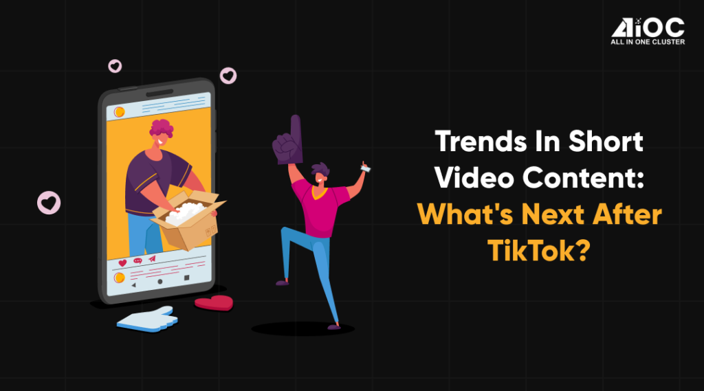 Trends in Short Video Content: What's Next After TikTok?